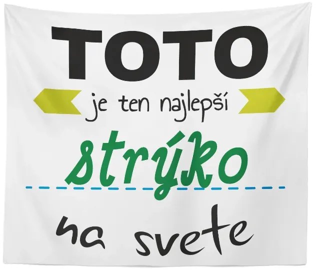 Sablio Deka Toto je ten najlepší strýko na svete: 150x120 cm