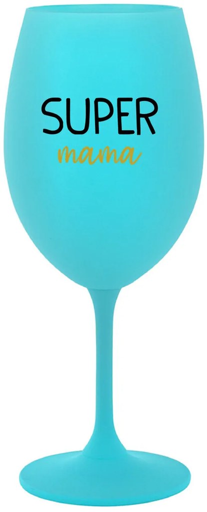 SUPER MÁMA - tyrkysový pohár na víno 350 ml