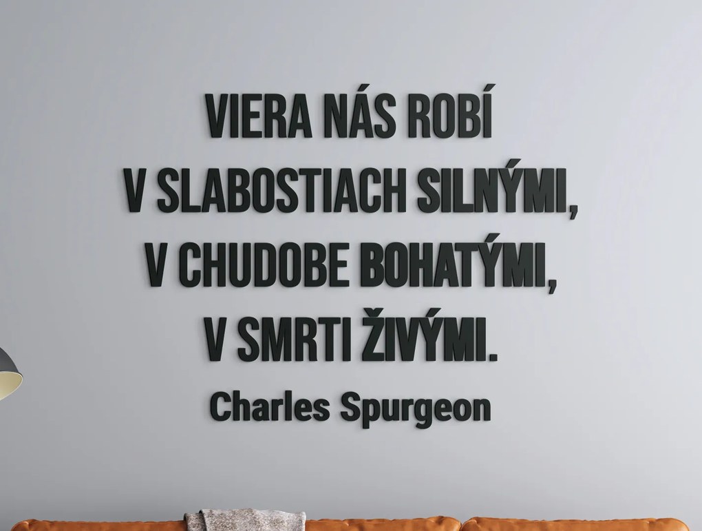 drevko Citát na stenu Viera nás robí silnými a živými Rozmer obrazu: 46,5 x 61,5 cm, Farba dekorácie: Čierna