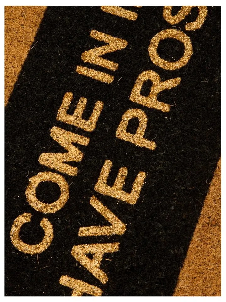 Rohožka z prírodného kokosového vlákna Artsy Doormats Come In If you Have Prosecco Glitter, 40 x 60 cm