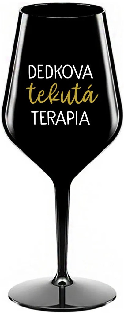 DEDKOVA TEKUTÁ TERAPIA - čierny nerozbitný pohár na víno 470 ml
