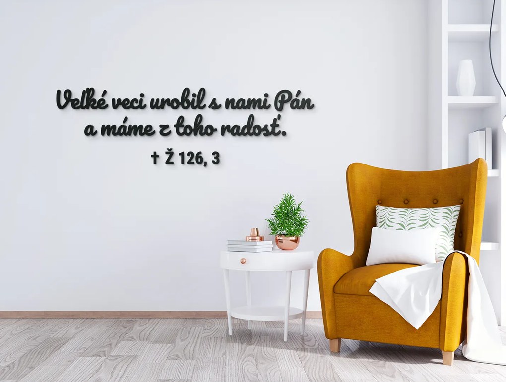 drevko Drevený citát Veľké veci urobil s nami Pán Rozmer obrazu: 26 x 85 cm, Farba dekorácie: Čierna
