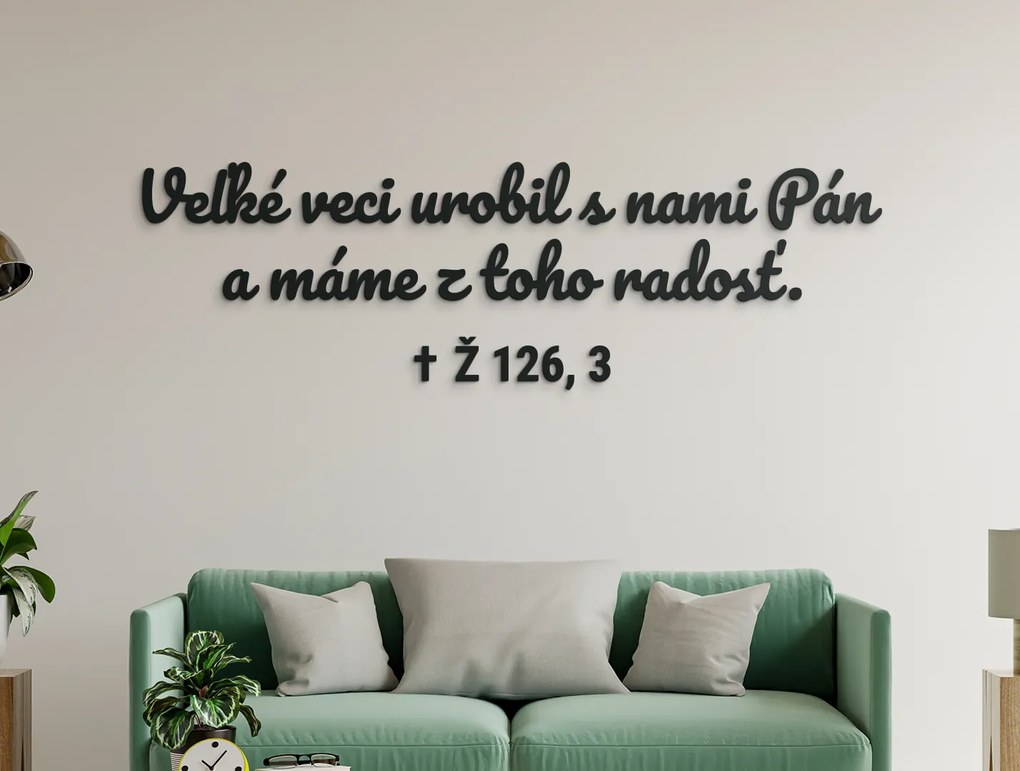 drevko Drevený citát Veľké veci urobil s nami Pán Rozmer obrazu: 26 x 85 cm, Farba dekorácie: Čierna