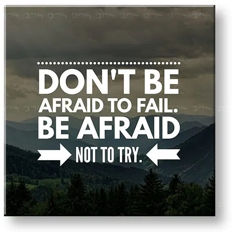 Motivačný obraz na stenu Don´t be afraid | rôzne rozmery