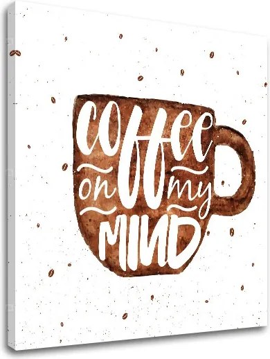 Obraz na stenu s textom Coffee on my mind