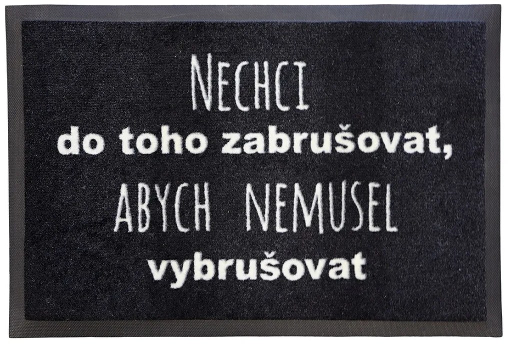 GDmats, Rohožka Nechci zabrušovat 40x60 cm - na von aj na doma, 40x60, čierna