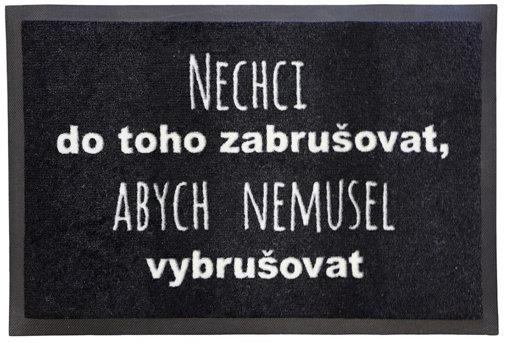Rohožka Nechcem zabrusovať 40x60 cm – na von aj na doma, 40x60, čierna, GDmats