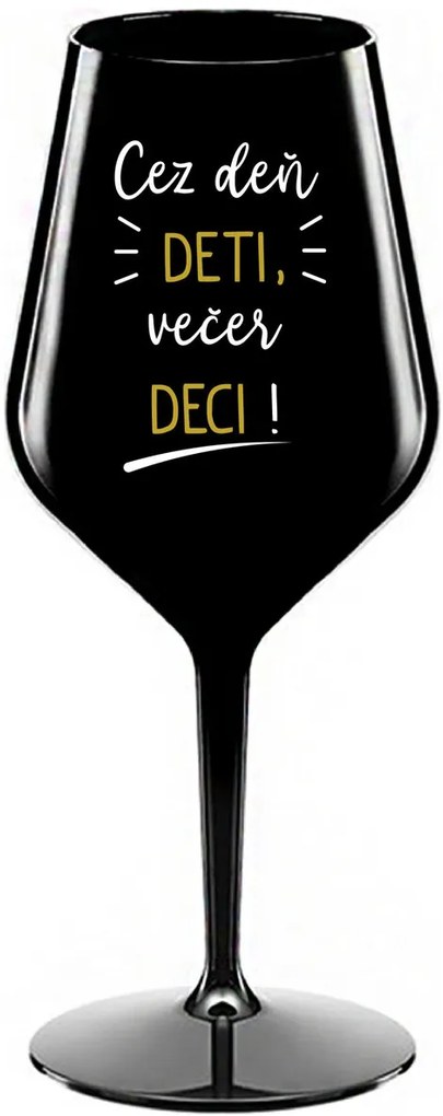 CEZ DEŇ DETI, VEČER DECI! - čierny nerozbitný pohár na víno 470 ml