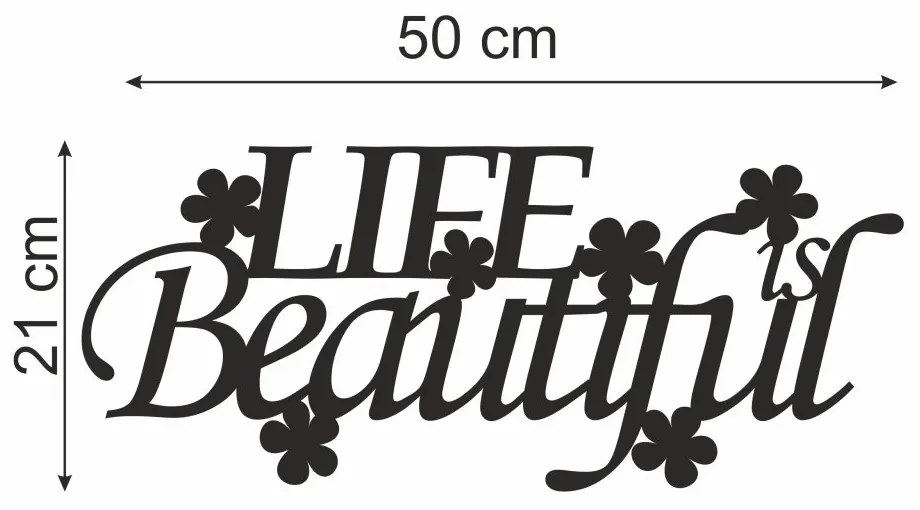 Nápis na stenu Life is beautiful  21 x 50 cm tmavohnedá