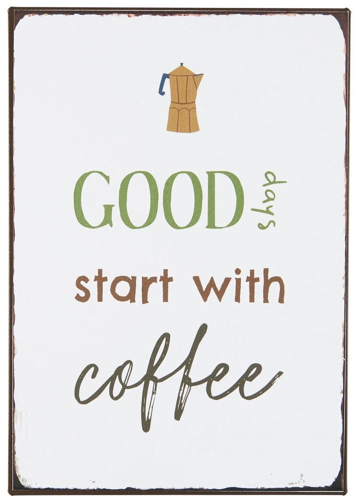 Ib Laursen Plechová ceduľa Good Days start with Coffee