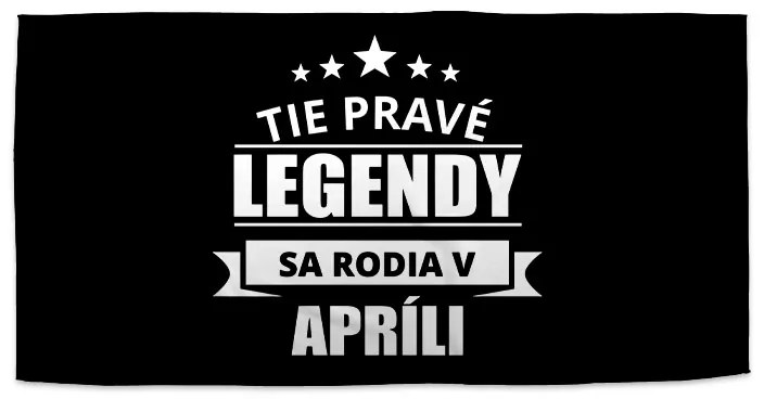 Sablio Uterák Tie pravé legendy sa rodia v apríli - 30x50 cm