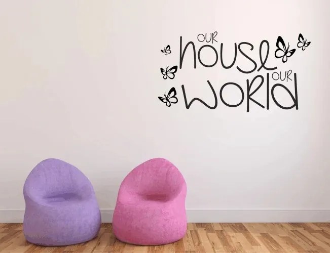 Nálepka na stenu nápis OUR HOUSE OUR WORLD 50 x 100 cm