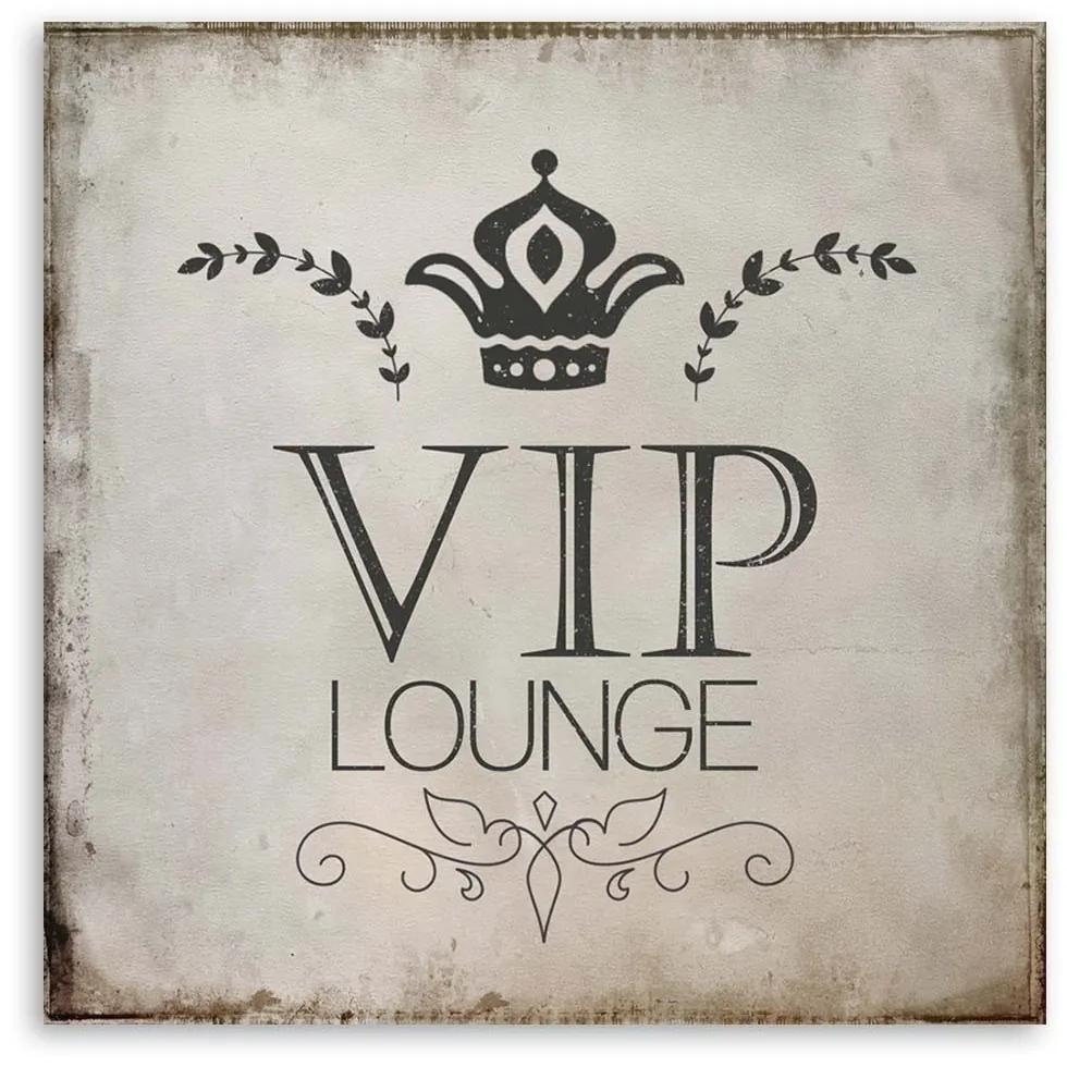 Obraz na plátně VIP Lounge Retro nápis - 40x40 cm