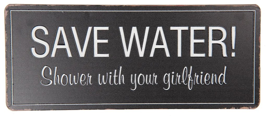 Čierna stredne veľká ceduľa SAVE WATER ... 30 * 1 * 13 cm