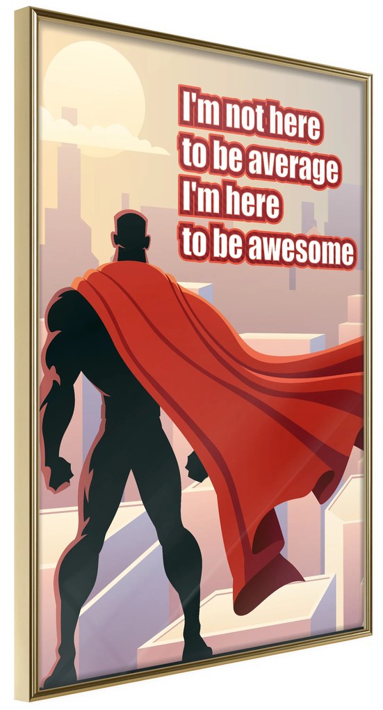 Artgeist Plagát - I'm Not Here To Be Average [Poster] Veľkosť: 30x45, Verzia: Zlatý rám s passe-partout