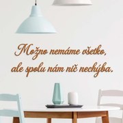 DUBLEZ | Citát na stenu - Možno nemáme všetko, ale spolu nám nič nechýba.
