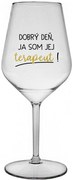 DOBRÝ DEŇ, JA SOM JEJ TERAPEUT! - priehľadný nerozbitný pohár na víno 470 ml