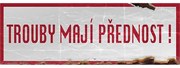 Ceduľa Trouby mají přednost!