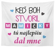 Sablio Deka Keď Boh stvoril mamičky: 150x120 cm