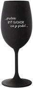 ...PRETOŽE BYŤ SVOKOR NIE JE PRDEL... - čierny pohár na víno 350 ml