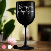 Ahome Pohár na víno Nepijem degustujem Vyberte farbu: Čierna