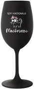 SOM MAČKONALÁ. MAČKOROŽEC - čierny pohár na víno 350 ml