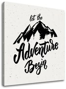 Motivačný obraz na stenu Let the adventure begin | rôzne rozmery