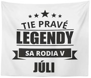 Sablio Deka Tie pravé legendy sa rodia v júli: 150x120 cm