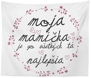 Sablio Deka Moja mamička je tá zo všetkých najlepšia: 150x120 cm