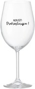NERUŠIŤ! PROKRASTINUJEM! - priehľadný pohár na víno 350 ml