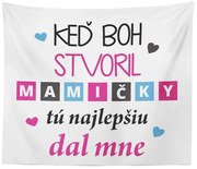 Sablio Deka Keď Boh stvoril mamičky: 150x120 cm