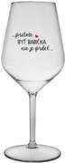 ...PRETOŽE BYŤ BABIČKA NIE JE PRDEL.. - priehľadný nerozbitný pohár na víno 470 ml