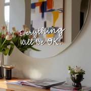 Nálepka na zrkadlo S17 – Everything Will Be OK.