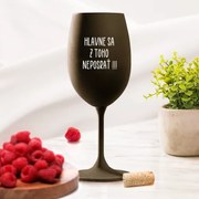 Čierny pohár na víno 450ml - Hlavne sa z toho neposrať
