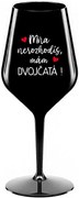 MŇA NEROZHODÍŠ, MÁM DVOJČATÁ! - čierny nerozbitný pohár na víno 470 ml
