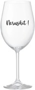 NERUSHIT! - priehľadný pohár na víno 350 ml