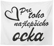 Sablio Deka Pre toho najlepšieho otecka: 150x120 cm