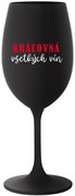 KRÁĽOVNÁ VŠETKÝCH VÍN - čierny pohár na víno 350 ml