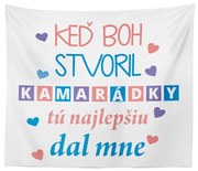 Sablio Deka Keď Boh stvoril kamarátky: 150x120 cm