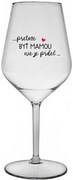 ...PRETOŽE BYŤ MAMOU NIE JE PRDEL... - priehľadný nerozbitný pohár na víno 470 ml