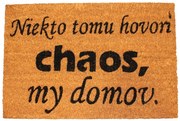 Home Elements Rohožka Niekto tomu hovorí chaos, my domov.