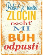 Ceduľa Pokud je umění zločin nechť mi buh odpustí