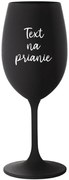TEXT NA PRIANIE - čierny pohár na víno 350 ml