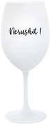 NERUSHIT! - biely pohár na víno 350 ml