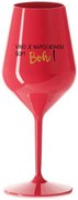 VÍNO JE NÁPOJ BOHOV. SOM BOH! - červený nerozbitný pohár na víno 470 ml