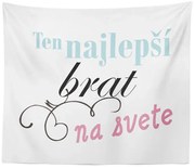 Sablio Deka Ten najlepší brat na svete: 150x120 cm