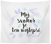Sablio Deka Môj svokor je ten najlepší: 150x120 cm