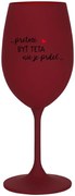 ...PRETOŽE BYŤ TETA NIE JE PRDEL... - bordovy pohár na víno 350 ml