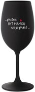 ...PRETOŽE BYŤ MAMOU NIE JE PRDEL... - čierny pohár na víno 350 ml