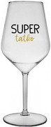 SUPER TÁTA - priehľadný nerozbitný pohár na víno 470 ml